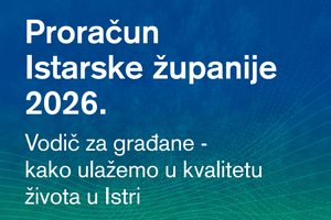 Župan Boris Miletić: Proračun Istarske županije u službi građana, prostora i projekata za održivu budućnost Istre